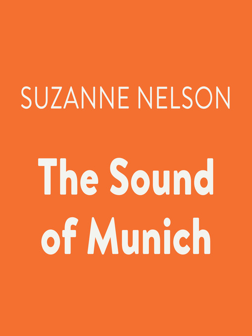 Title details for The Sound of Munich by Suzanne Nelson - Available